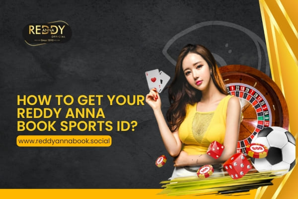 How to Get Your Reddy Anna Book Sports ID?