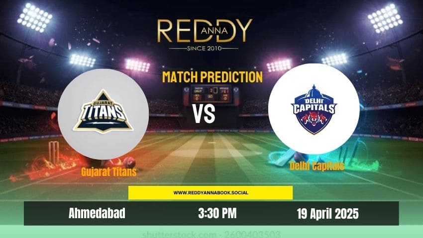 Read more about the article IPL 2025: GT vs DC – Who Will Win Today’s IPL Match? | Reddy Anna Prediction
