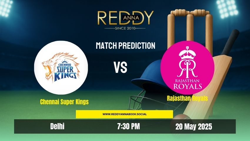 Read more about the article Chennai Super Kings VS Rajasthan Royals | Match 62 | Reddy Anna Predictions