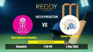 Read more about the article IPL 2025: Match 52 – RCB vs CSK Match Prediction | Who Will Win Today’s Match? | Reddy Anna