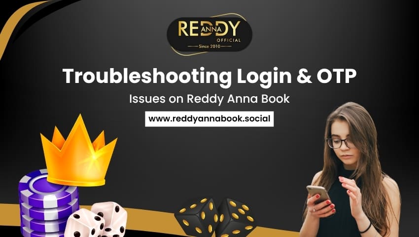 You are currently viewing Troubleshooting Login & OTP Issues on Reddy Anna Book
