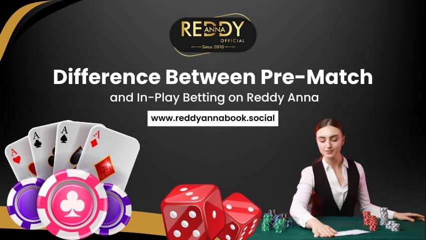 Read more about the article Difference Between Pre-Match and In-Play Betting on Reddy Anna