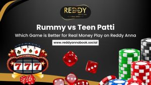Read more about the article Rummy vs Teen Patti: Which Game is Better for Real Money Play on Reddy Anna