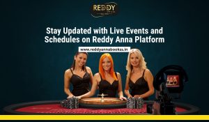 Read more about the article Stay Updated with Live Events and Schedules on Reddy Anna Platform